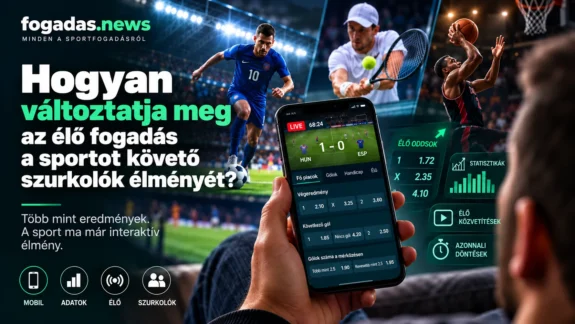 Az élő fogadás hatása a sport követésére – mobil oddsok, valós idejű adatok és statisztikák